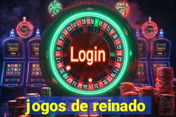 jogos de reinado